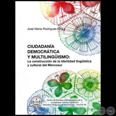CIUDADANÍA DEMOCRÁTICA Y MULTILINGÜISMO - Autor: JOSÉ MARÍA RODRÍGUES - Año 2012
